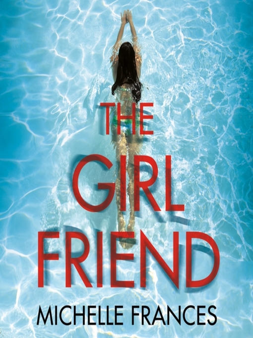 Title details for The Girlfriend by Michelle Frances - Wait list
